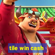 tile win cash